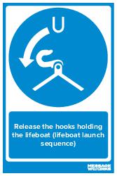 Release the hooks holding the lifeboat (lifeboat launch sequence)