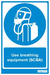 Use breathing equipment (SCBA)