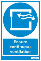 Ensure continuous ventilation