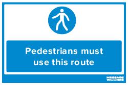 PEDESTRIANS MUST USE THIS ROUTE 16672 (83328)