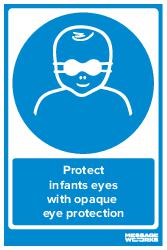 OPAQUE INFANT EYE PROTECTION MUST BE WORN (83512)