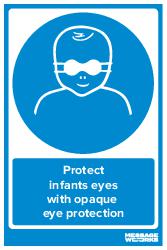OPAQUE INFANT EYE PROTECTION MUST BE WORN (83512)