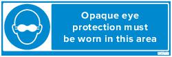OPAQUE EYE PROTECTION MUST BE WORN (83650)