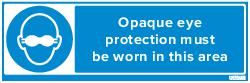 OPAQUE EYE PROTECTION MUST BE WORN (83650)